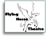 Flying Horse Theatre